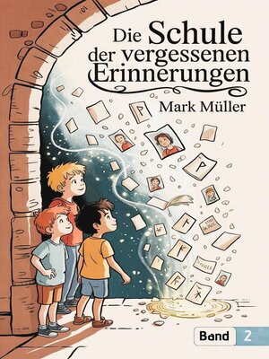 cover image of Die Schule der Vergessenen Erinnerungen